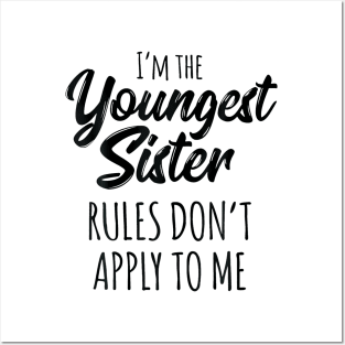 Youngest Sister  Rules Dont Apply To Me Funny Sibling Posters and Art